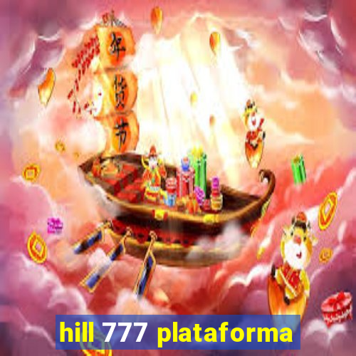 hill 777 plataforma